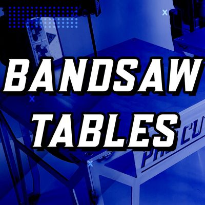 BANDSAW-TABLES